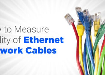 How to Measure Quality of Ethernet Network Cables