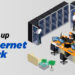8 Tips for Setting Up Your Ethernet Network