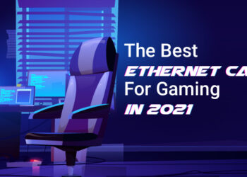 The Best Ethernet Cable for Gaming in 2021