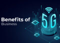 How Businesses Will Benefit from 5G Technology