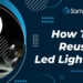 How To Reuse Led Lights