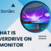 What Is Overdrive on a Monitor and How to Use It