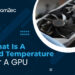 What Is A Bad Temperature For A GPU