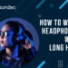 How to wear headphones with long hair