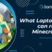 Which Laptops Can Run Minecraft?