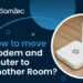 How to move modem and router to another room