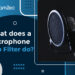 What does a microphone pop filter do