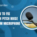 How to fix high pitch noise from microphone