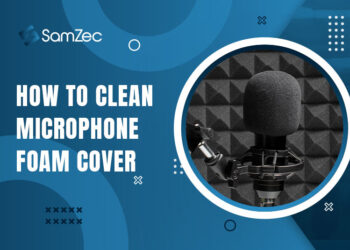 How to clean microphone foam cover