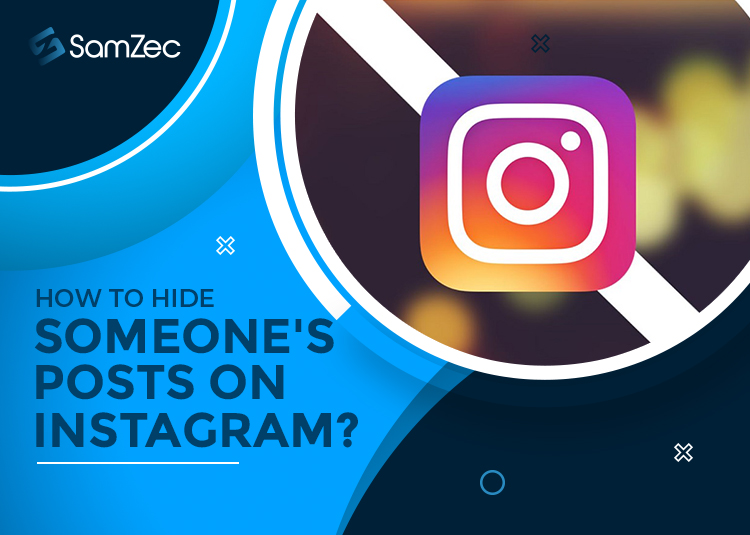 how-to-hide-someone-s-posts-on-instagram-samzec