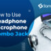 How to Use Headphone Microphone Combo Jack