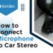 How to Connect Microphone to Car Stereo