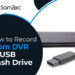 How to Record From DVR to USB Flash Drive