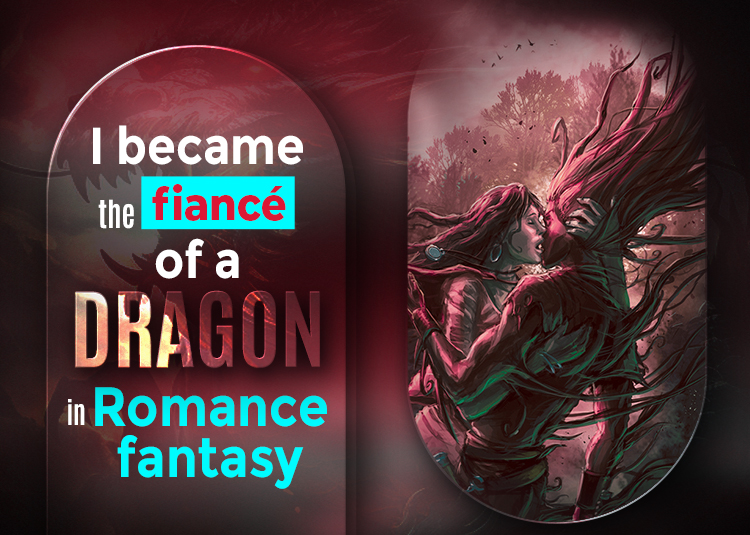 I Became The Fiance Of A Dragon In Romance Fantasy