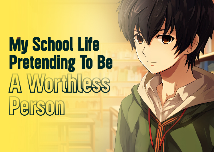 My School Life Pretending To Be A Worthless Person Samzec